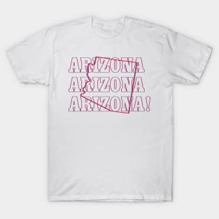 Arizona, Arizona, Arizona! T-Shirt